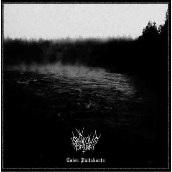 Shadow's Mortuary ‎– Tulen Valtakunta