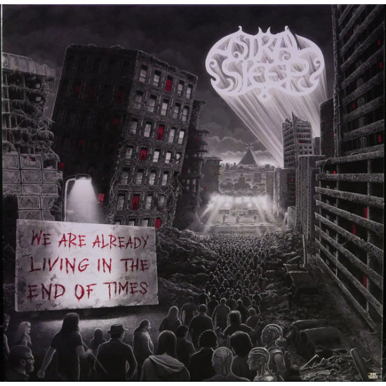 Astral Sleep ‎– We Are Already Living In The End Of Times