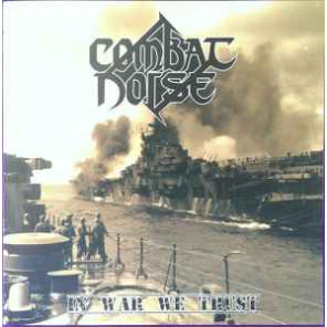 Combat Noise - In War We Trust