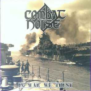 Combat Noise - In War We Trust