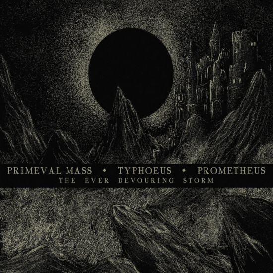 Primeval Mass / Typhoeus / Prometheus - The Ever Devouring Storm  (SPLIT) 