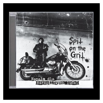 SPIT ON THE GRIT - Napalm dla szczęśliwych ludzi