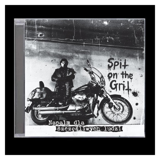SPIT ON THE GRIT - Napalm dla szczęśliwych ludzi