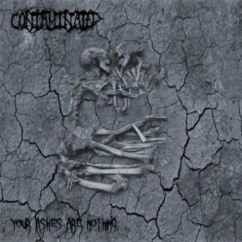 Contaminated - your ashes are nothing