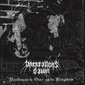 Uncreation's Dawn ‎– Deathmarch Over God's Kingdom