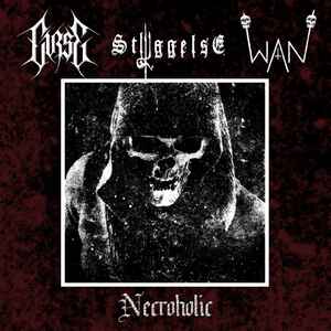 Curse / Styggelse / Wan - Necroholic (3way split)