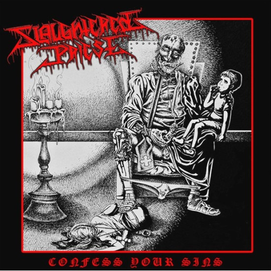 SLAUGHTERED PRIEST - Confess Your Sins