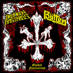 Drünken Bastards / Rötten - Global Nuclearism