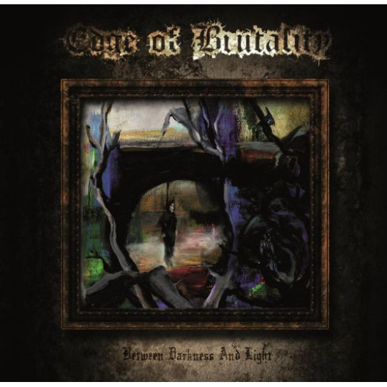 Edge Of Brutality - Between Darkness And Light