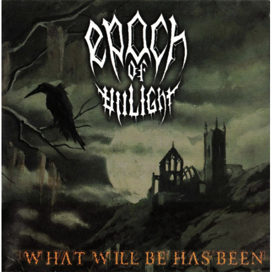 Epoch Of Unlight - What Will Be Has Been