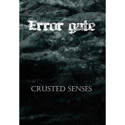 Error Gate - Crusted Senses