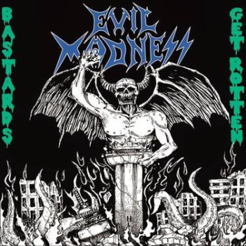 Evil Madness (2) - Bastards Get Rotten