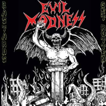 Evil Madness (2) - Bastards Get Rotten