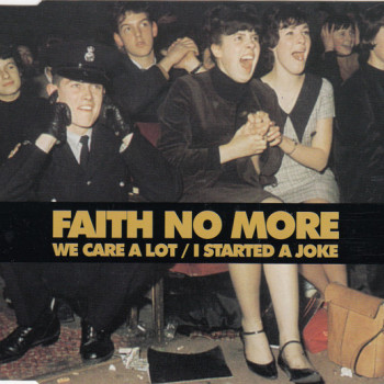 Faith No More - We Care A Lot / I Started A Joke
