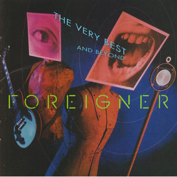 Foreigner - The Very Best...And Beyond