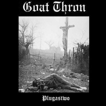 Goat Thron - Plugastwo