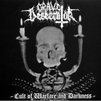 Grave Desecrator - Cult Of Warfare And Darkness