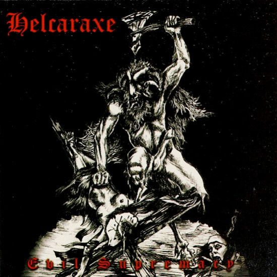Helcaraxe - Evil Supremacy