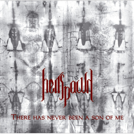 Hellspawn - There Has Never Been A Son Of Me
