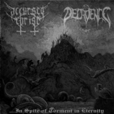 Accursed Christ / Decadence (RU) - ...In Spite Of Torment In Eternity
