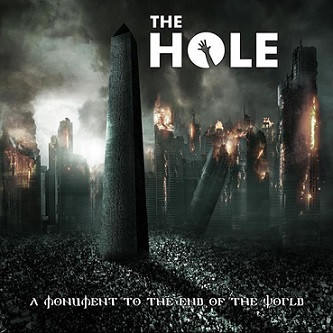 The Hole - A Monument To The End Of The World