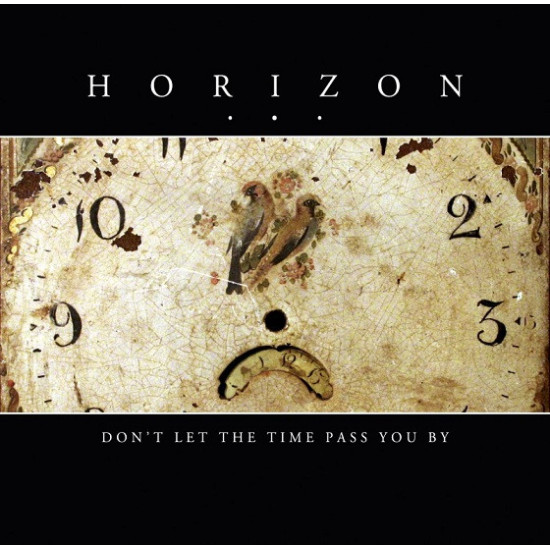 Horizon... - Don't Let The Time Pass You By