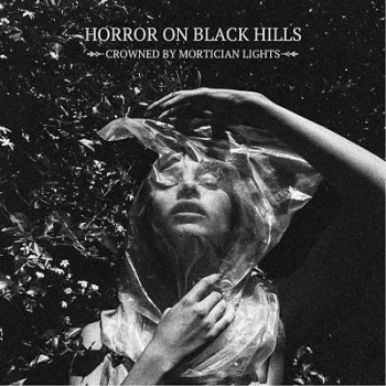 Horror On Black Hills - Crowned By Mortician Lights