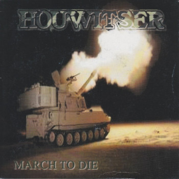 Houwitser - March To Die