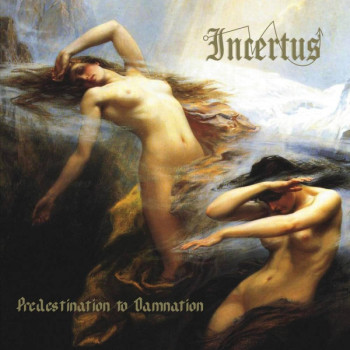 Incertus - Predestination to Damnation