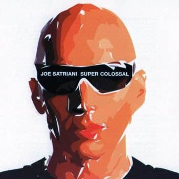 Joe Satriani - Super Colossal