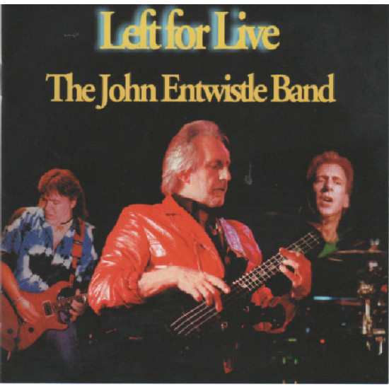 The John Entwistle Band - Left For Live