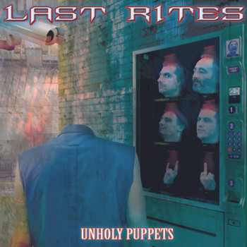 Last Rites (6) - Unholy Puppets
