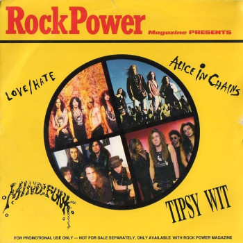 Love/Hate / Mindfunk (2) / Alice In Chains / Tipsy Wit - Rock Power Magazine Presents