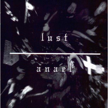 Lust (6) / Anael - Your Pain Is My Lust / Hope Is A Bitch