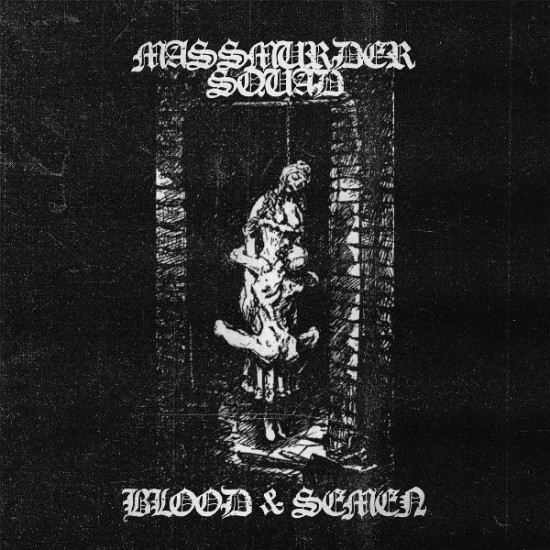 Mass Murder Squad - Blood & Semen