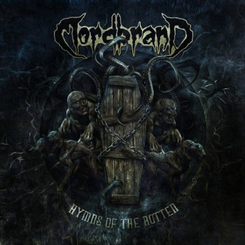 Mordbrand - Hymns Of The Rotten