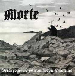 Morte (3) - Irresponsible Misanthropic Existence