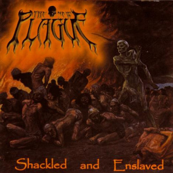The New Plague - Shackled And Enslaved