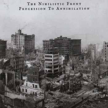 The Nihilistic Front - Procession To Annihilation