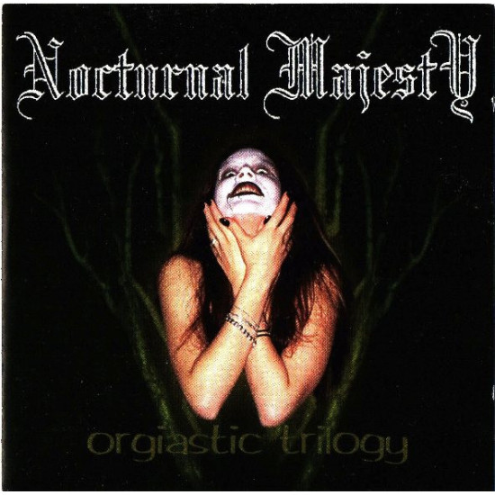 Nocturnal Majesty - Orgiastic Trilogy
