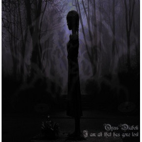 Opus Diaboli - I Am All That Has Gone Lost