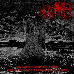 The Parents Of Oude Pekela - As Satan Spawns From The Grave Of A Thousand Infants