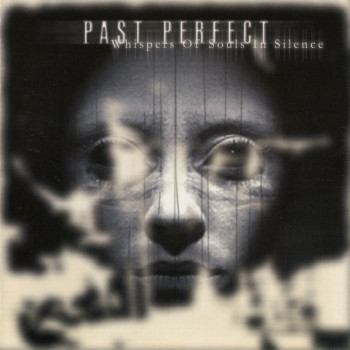 Past Perfect - Whispers Of Souls In Silence