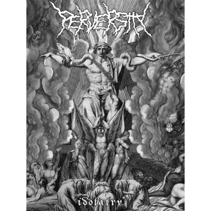 Perversity - Idolatry