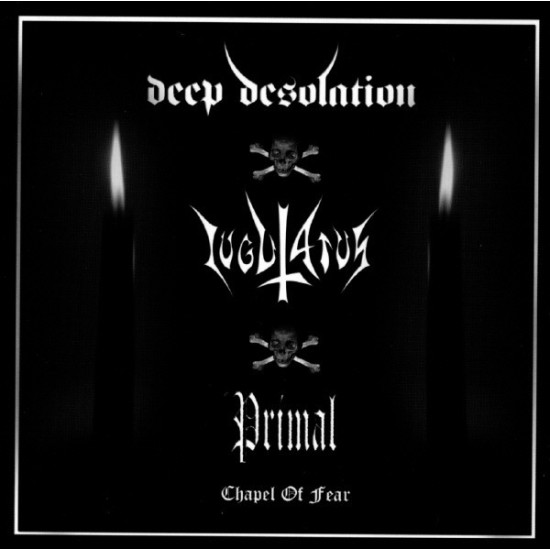 Primal (3) / Iugulatus / Deep Desolation - Chapel Of Fear