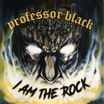 Professor Black (2) - I Am The Rock