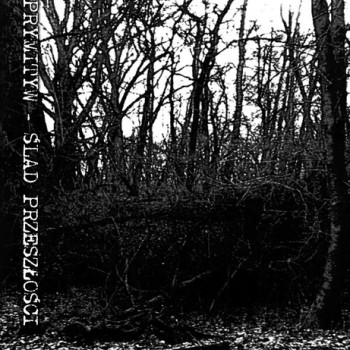Prymityw - Ślad Przeszłości