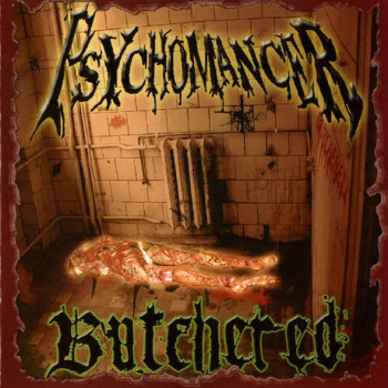 Psychomancer - Butchered