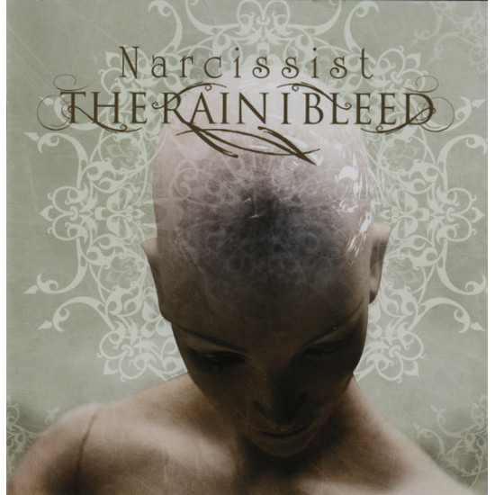 The Rain I Bleed - Narcissist