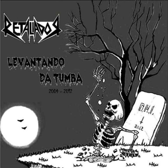 Retaliador - Levantando Da Tumba 2004 - 2012